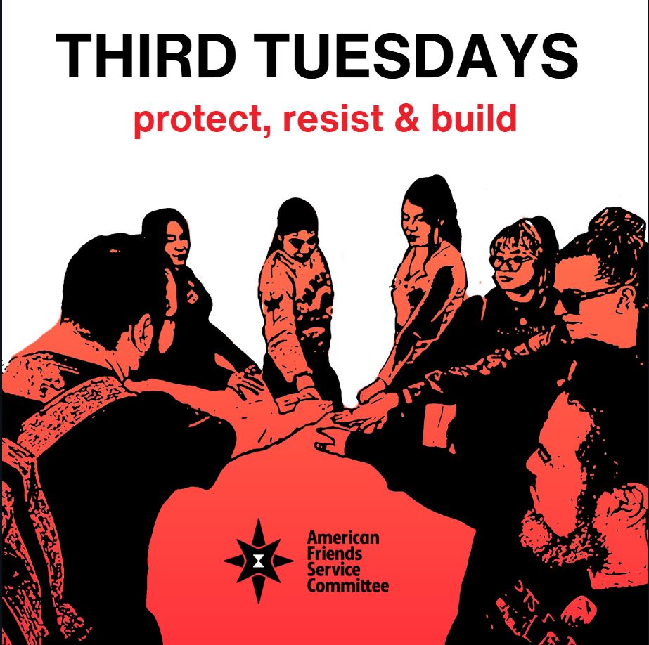 Third Tuesdays: Protect, Resist and Build with AFSC